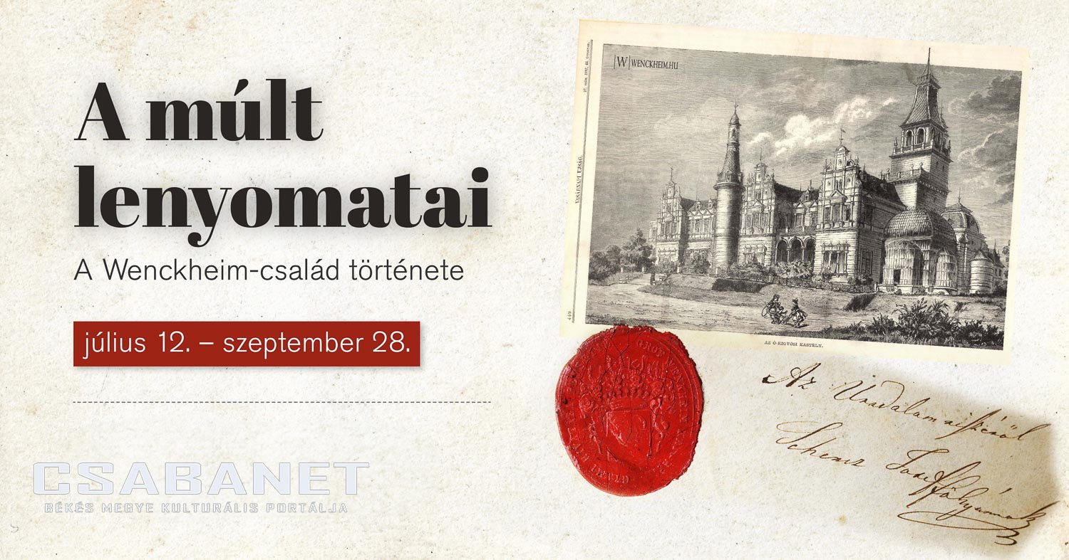 A múlt lenyomatai – A Wenckheim-család története