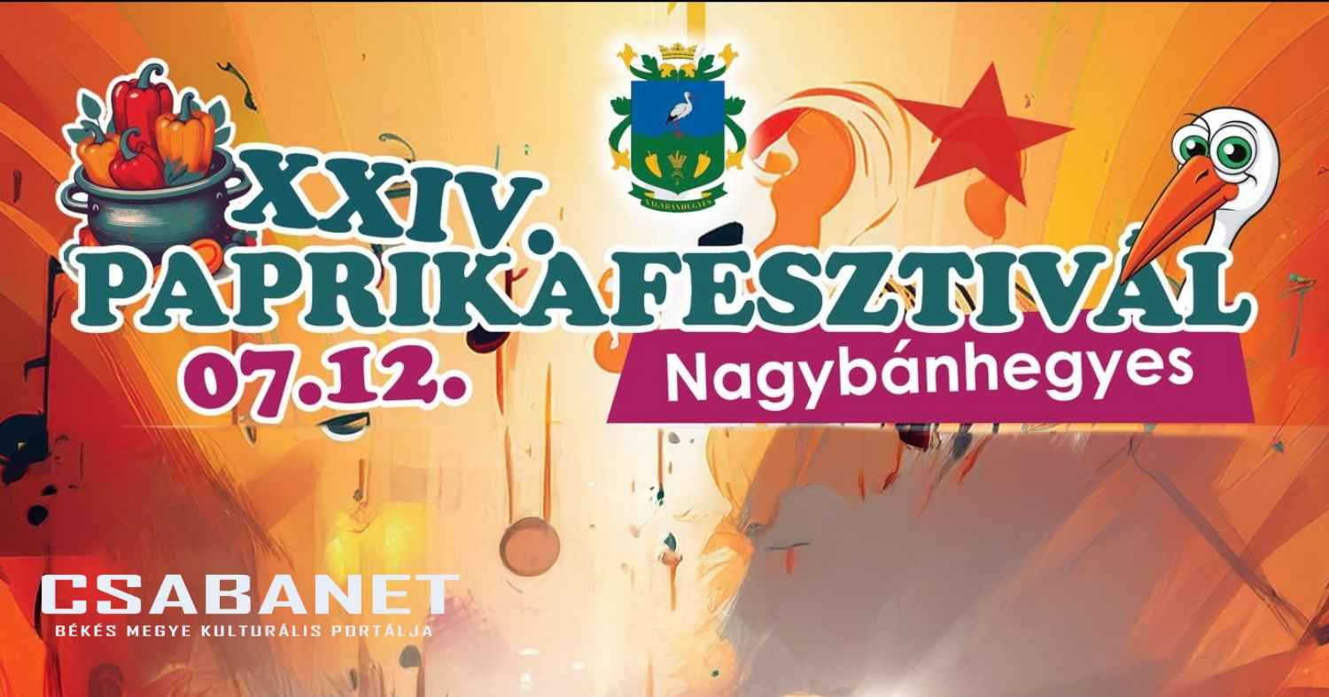 XXIV. Nagybánhegyesi Paprikafesztivál – 2025. július 12. 