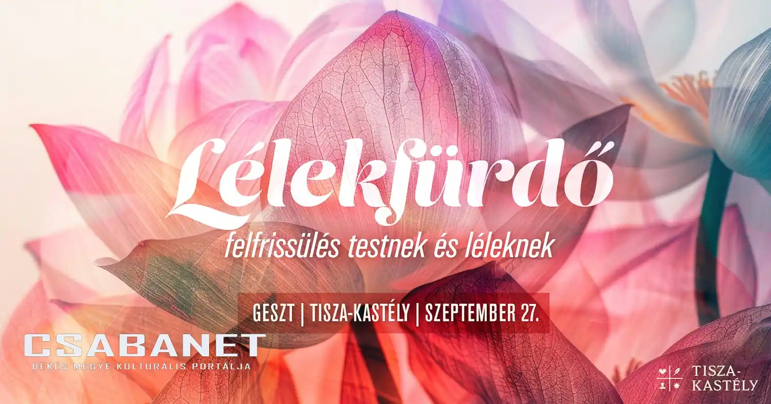 Lélekfürdő a Tisza-kastélyban – egy nap a testi-lelki harmóniáért
