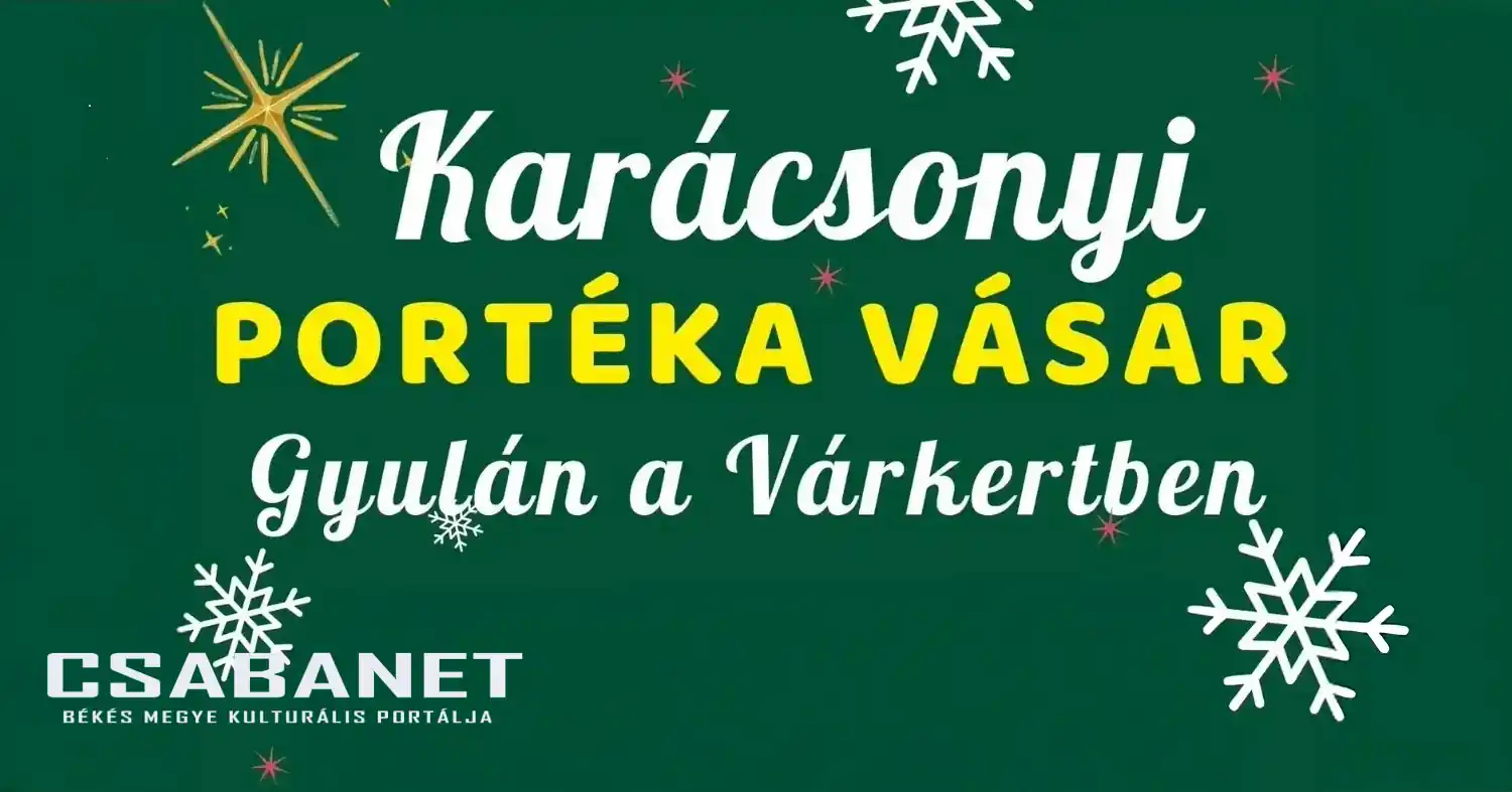 Karácsonyi Portéka Vásár Gyulán 2025