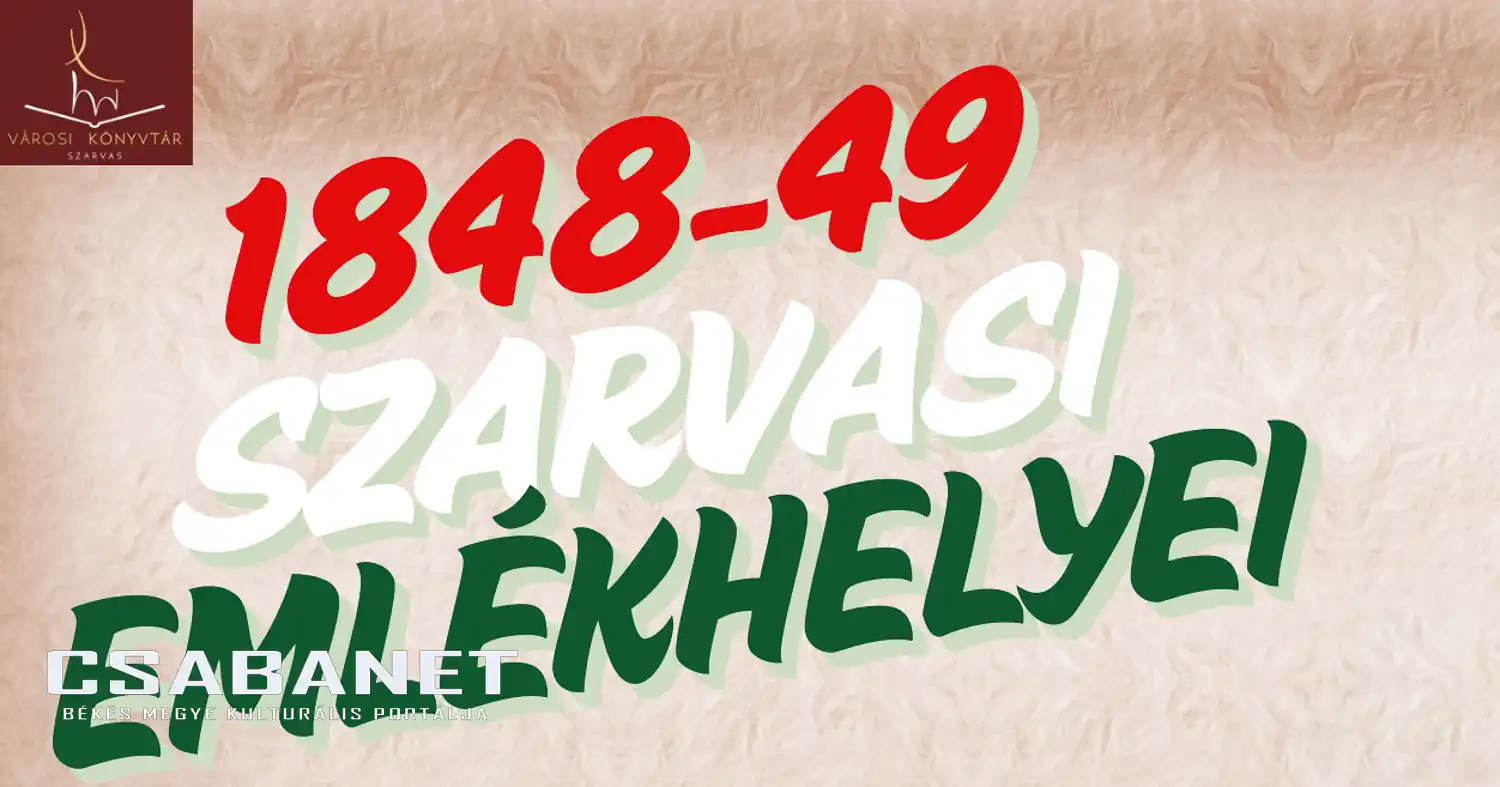 1848-49 szarvasi emlékhelyei - helytörténeti séta március 15-én