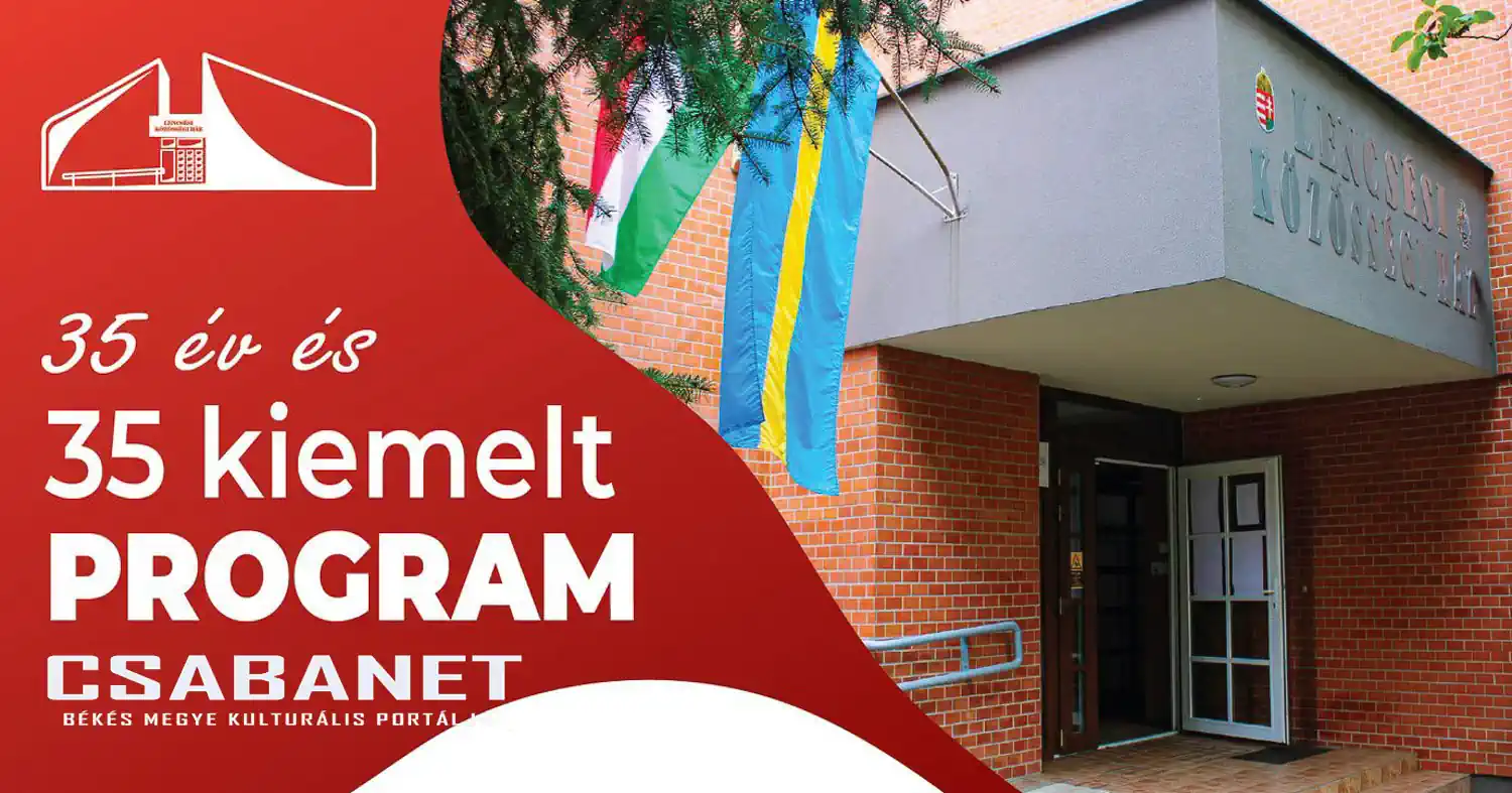 35 év és 35 kiemelt program a Lencsési Közösségi Házban